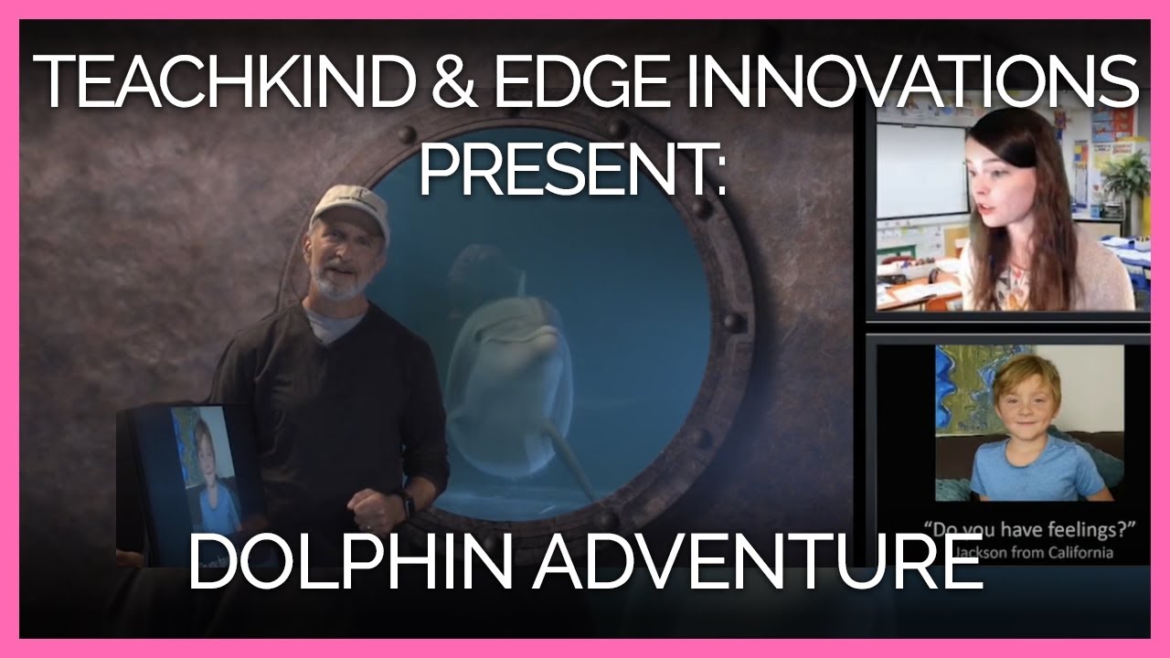 TeachKind and Edge Innovations Present: Dolphin Adventure