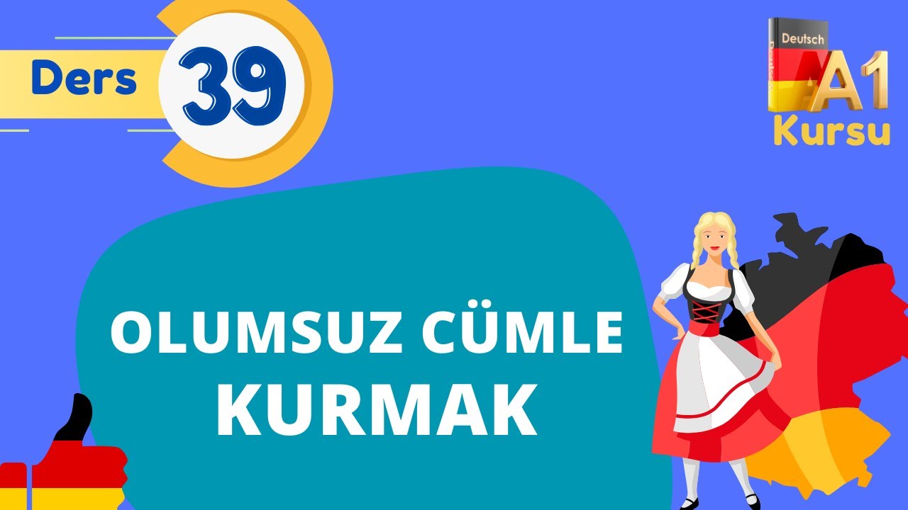 Ders 39 I A1 Almanca Kursu I Olumsuz Cümle Yapmayı Öğreniyoruz