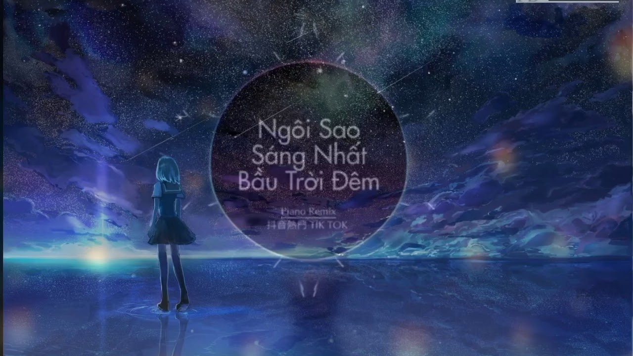 Ngôi Sao Sáng Nhất Bầu Trời Đêm(Không Lời)(piano remix)夜空中最亮的星星(TikTok)