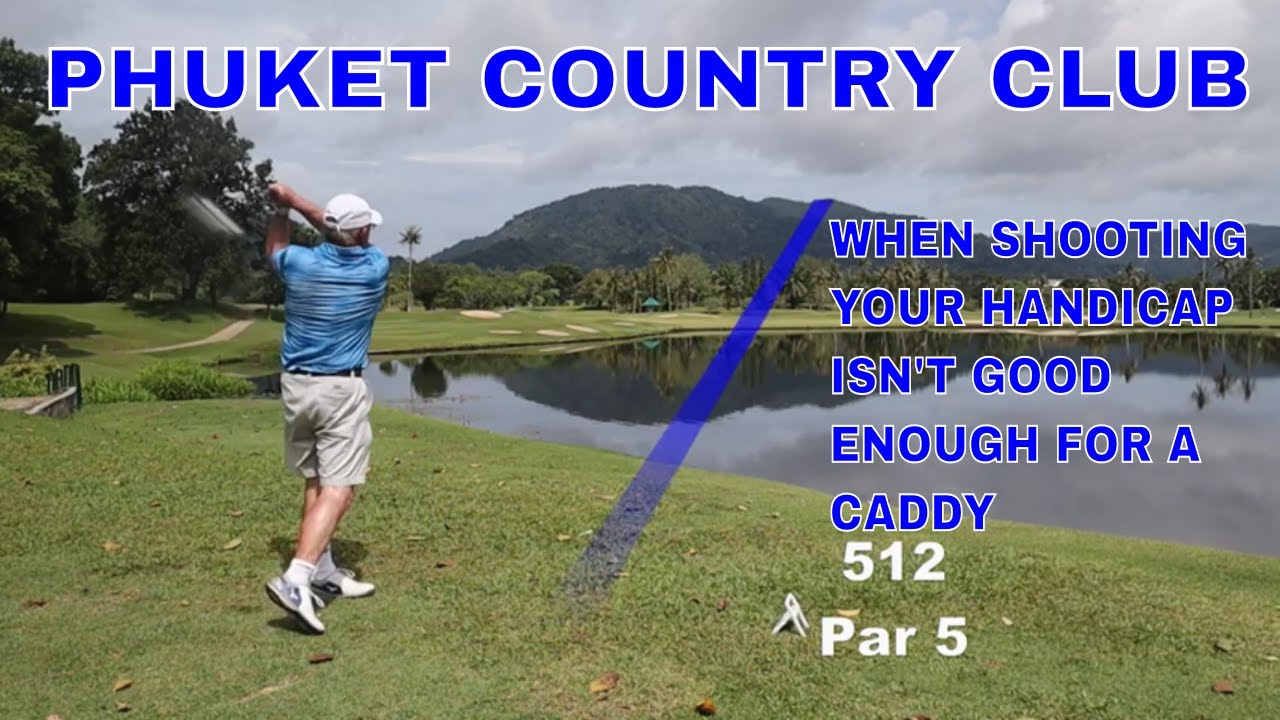 Phuket Country Club and a whiny caddie! 😂😂😂