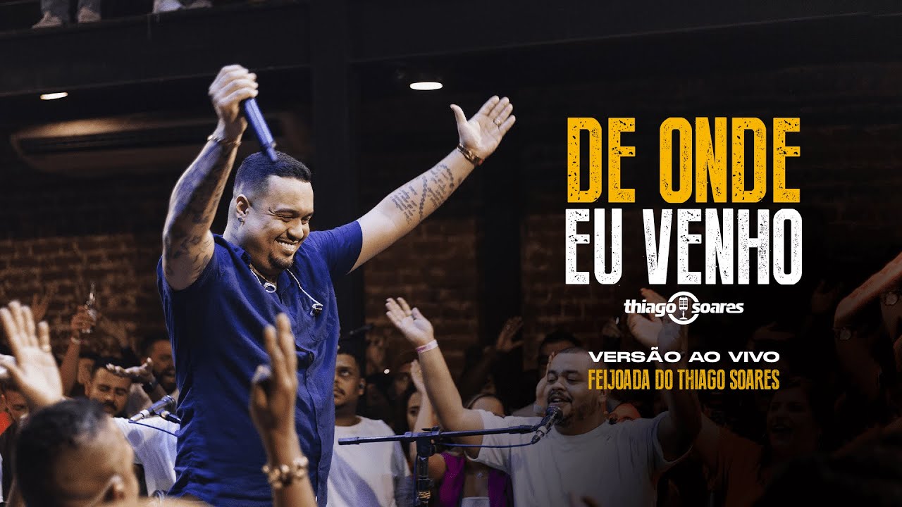 Thiago Soares - De Onde Eu Venho (Ao Vivo - Feijoada do Thiago Soares)