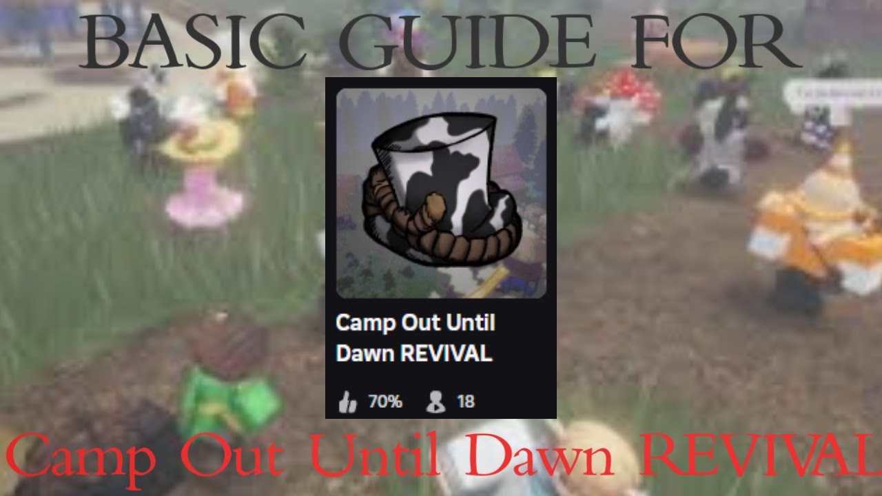 Basic Guide: Camp Out Until Dawn REVIVAL