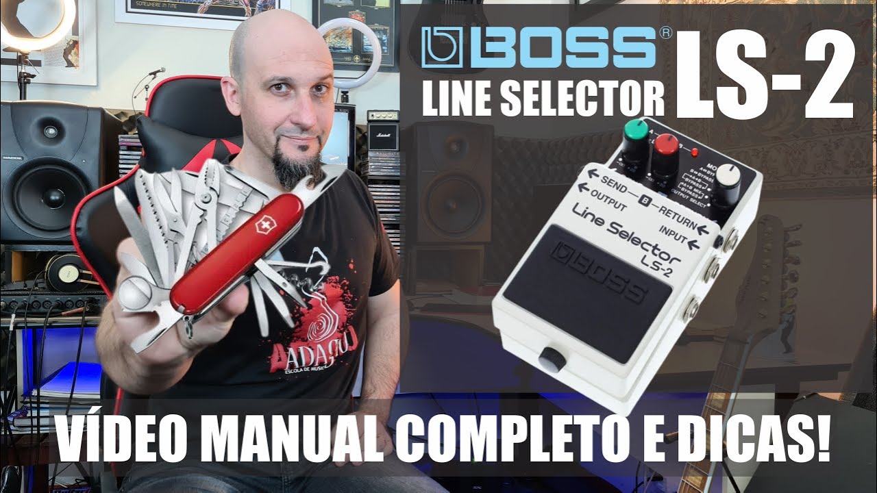 BOSS LS2 - LINE SELECTOR/ AB BOX VÍDEO DEFINITIVO - CONHEÇA O 
