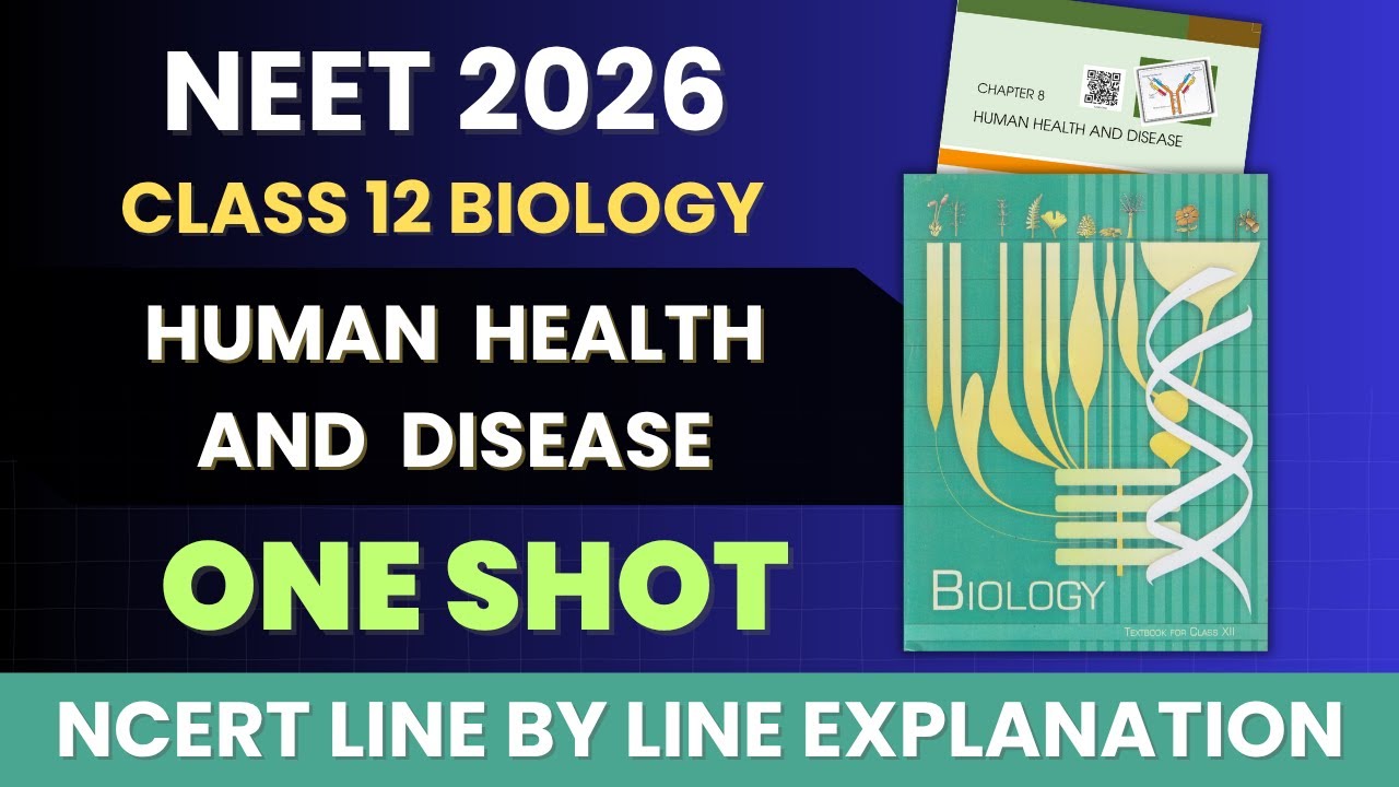Human Health and Disease Class 12 Biology in 1 Shot | NCERT Line by Line Explanation #neet #biology