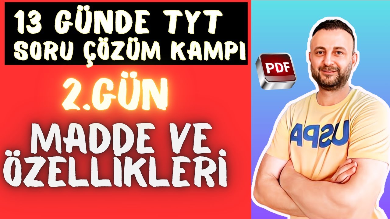 2.GÜN: MADDE VE ÖZELLİKLERİ SORU ÇÖZÜMÜ | PDF | #yks2025
