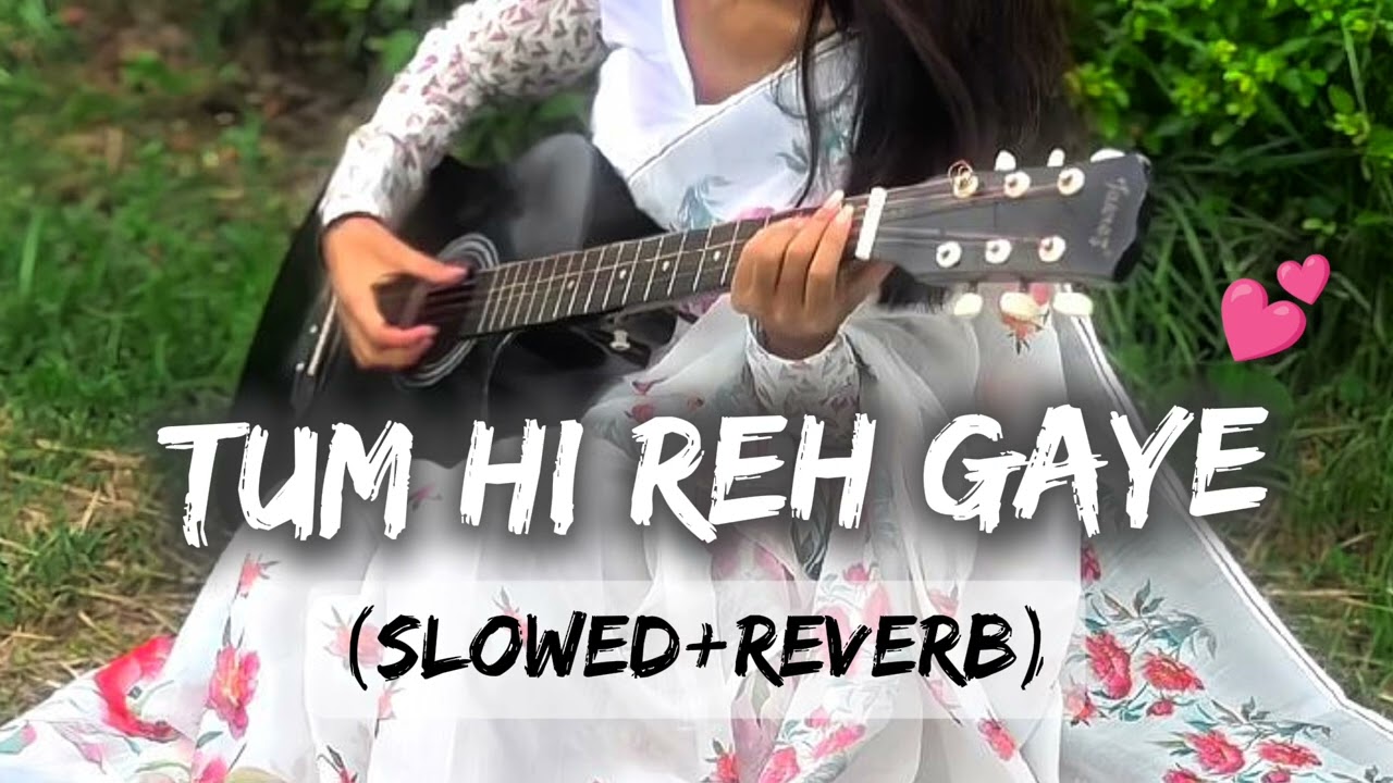 Tum Hi Reh Gaye Full Hindi Love Song | Real Feelings | Emotional Romantic Song | Original Song 2026💕