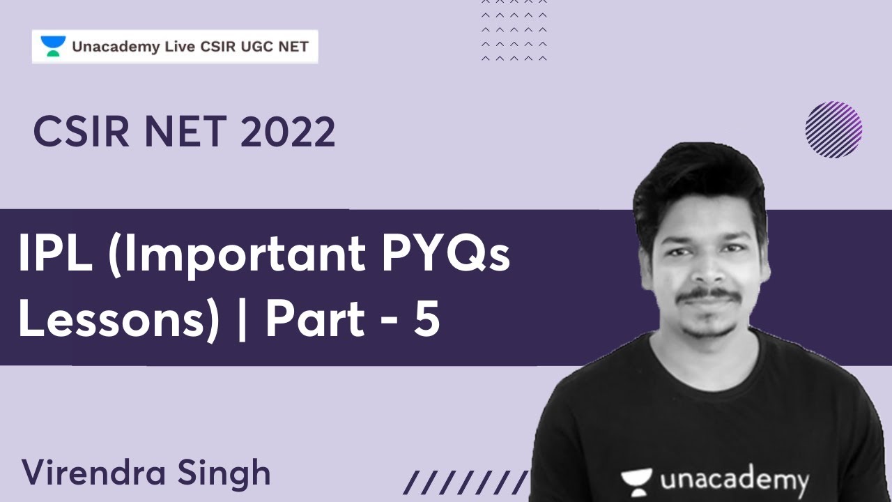 IPL (Important PYQs Lessons) | Part - 5 | Virendra Singh | Unacademy Live - CSIR UGC NET