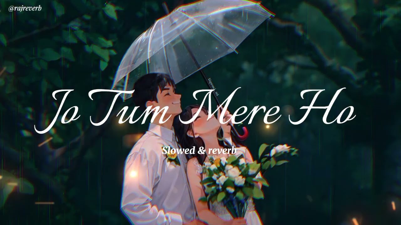 Jo Tum Mere Ho ❤️ || prod by anuj jain || Slowed Reverb song by rajreverb || #music 