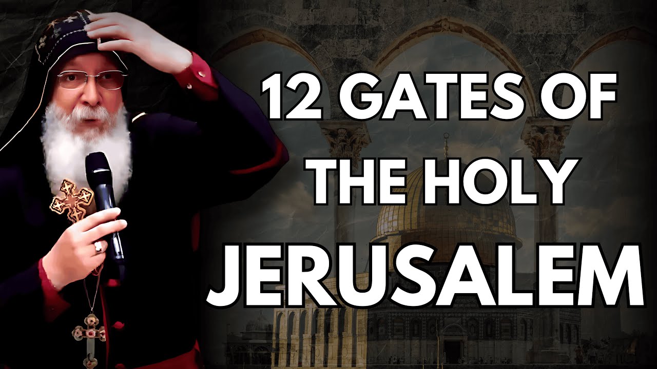 THE 12 Gates Of The Holy Jerusalem | Bishop Mar Mari Emmanuel✝️❤️