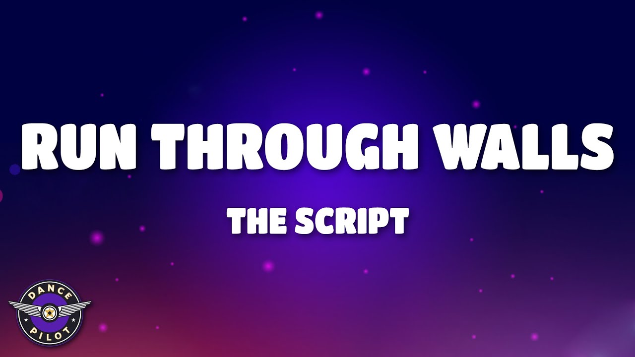 The Script - Run Through Walls (Lyrics)