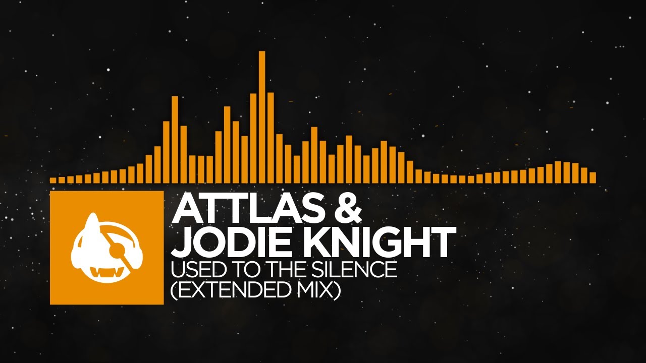 [Melodic House] - ATTLAS & Jodie Knight - Used To The Silence (Extended Mix)