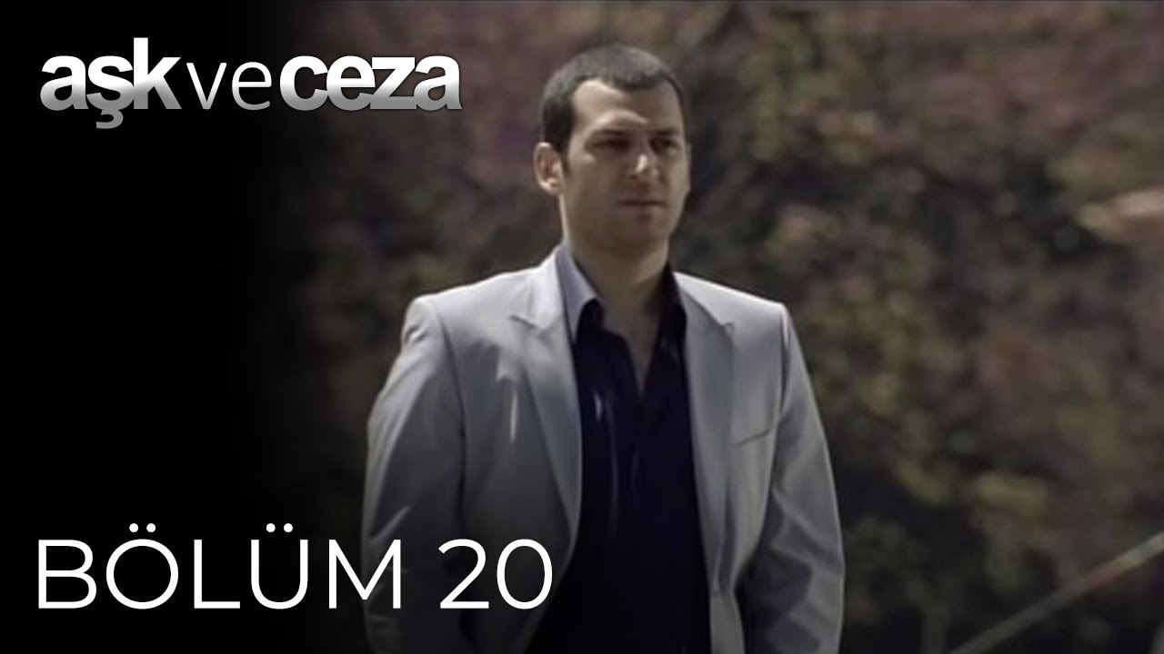 Aşk ve Ceza | 20.B&ouml;l&uuml;m