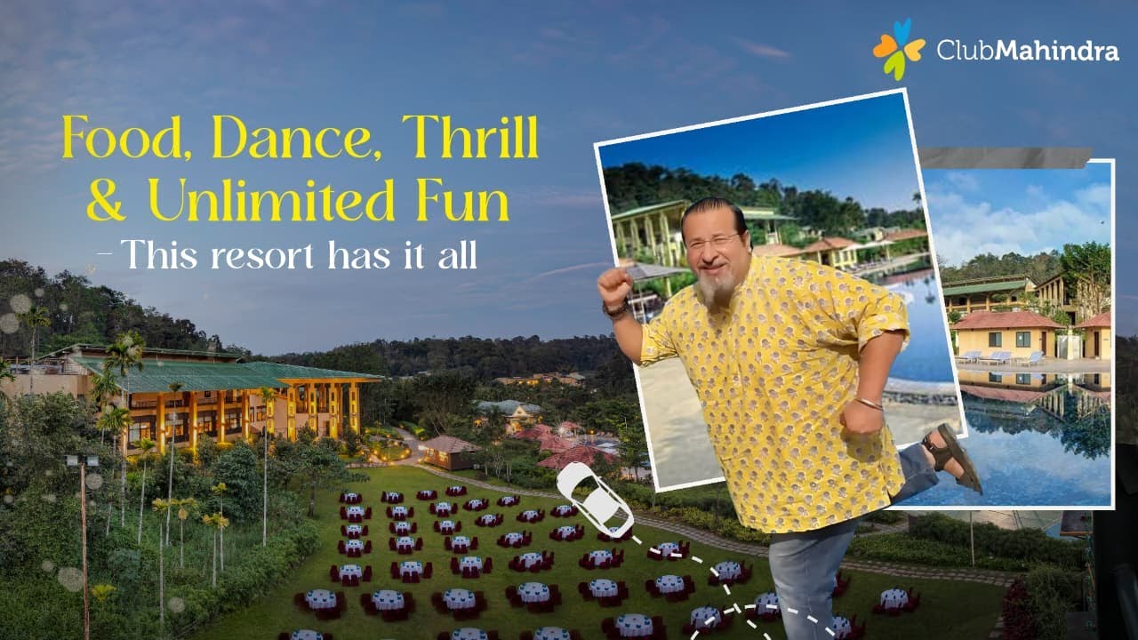 Food, Dance, Thrill & Unlimited Fun - This resort has it all | Club Mahindra Membership Experience