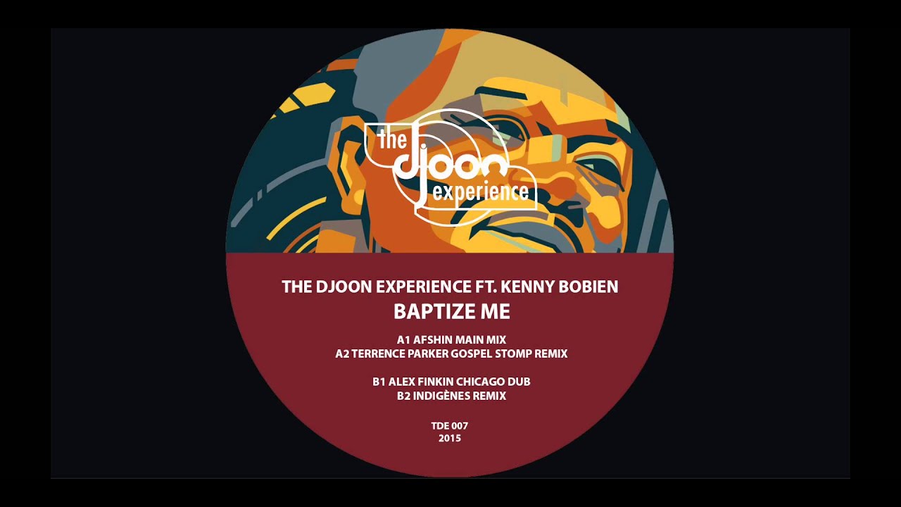 The Djoon Experience ft.  Kenny Bobien - Baptize Me (Indigènes Remix)