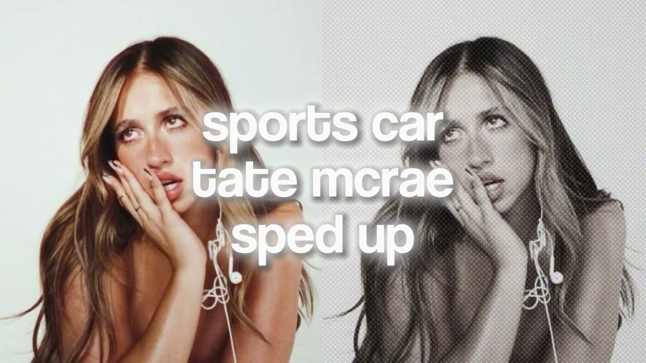 sports car by tate mcrae (sped up) | stvrlightemma