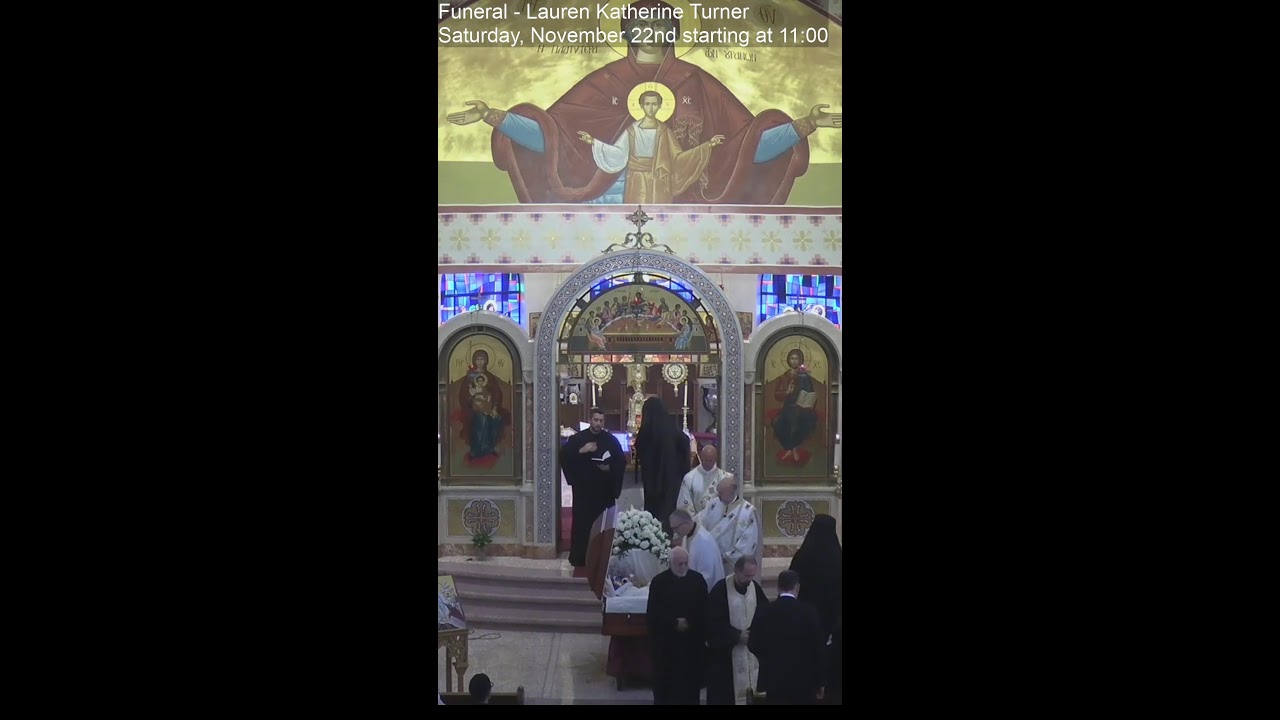 Funeral - Lauren Katherine Turner November 22 St John the Baptist Greek Orthodox Church
