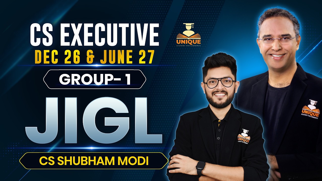 JIGL ONLINE LEC 1 CS EXECUTIVE | DEC 26 & JUNE 27 | CS SHUBHAM MODI