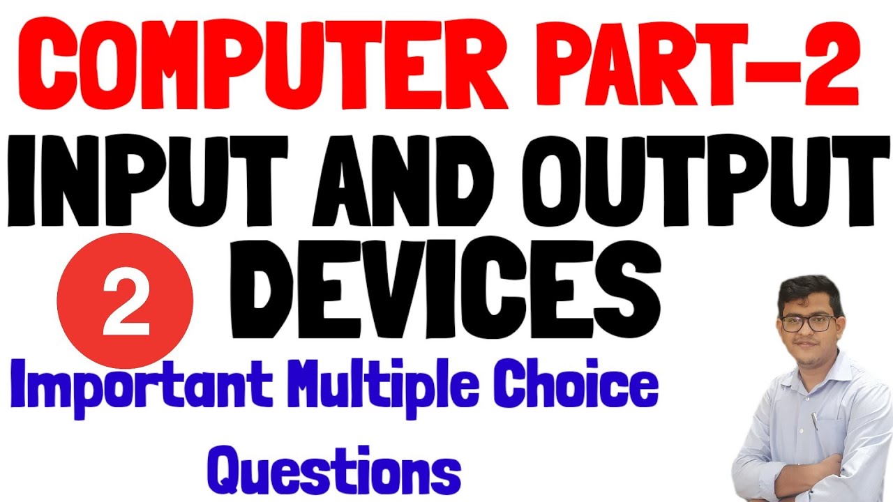 INPUT AND OUTPUT DEVICES|Part-2 Computer Awareness Important Questions| For All Competitive Exams