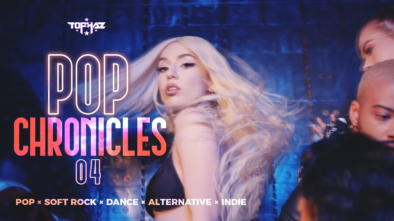 DJ TOPHAZ - POP CHRONICLES 04 (Pop &times; Soft Rock &times; Alternative &times; Indie &times; Electro-pop hits)