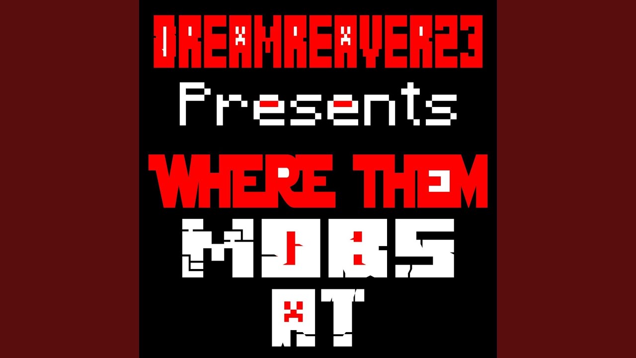 Where Them Mobs At