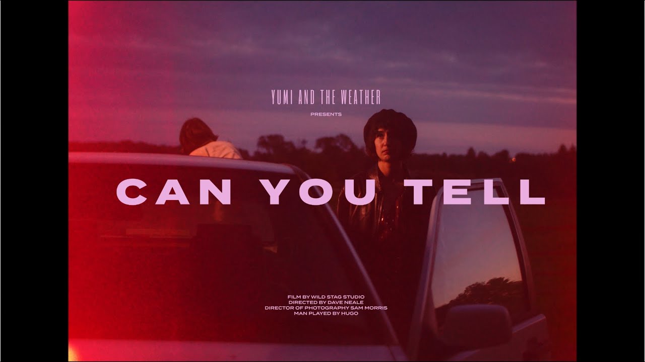 Yumi And The Weather - Can You Tell (Official Video)