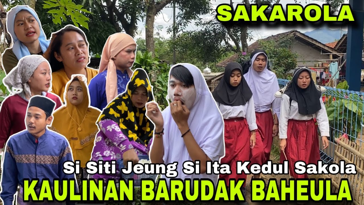 SAKAROLA || KAULINAN BARUDAK BAHEULA
