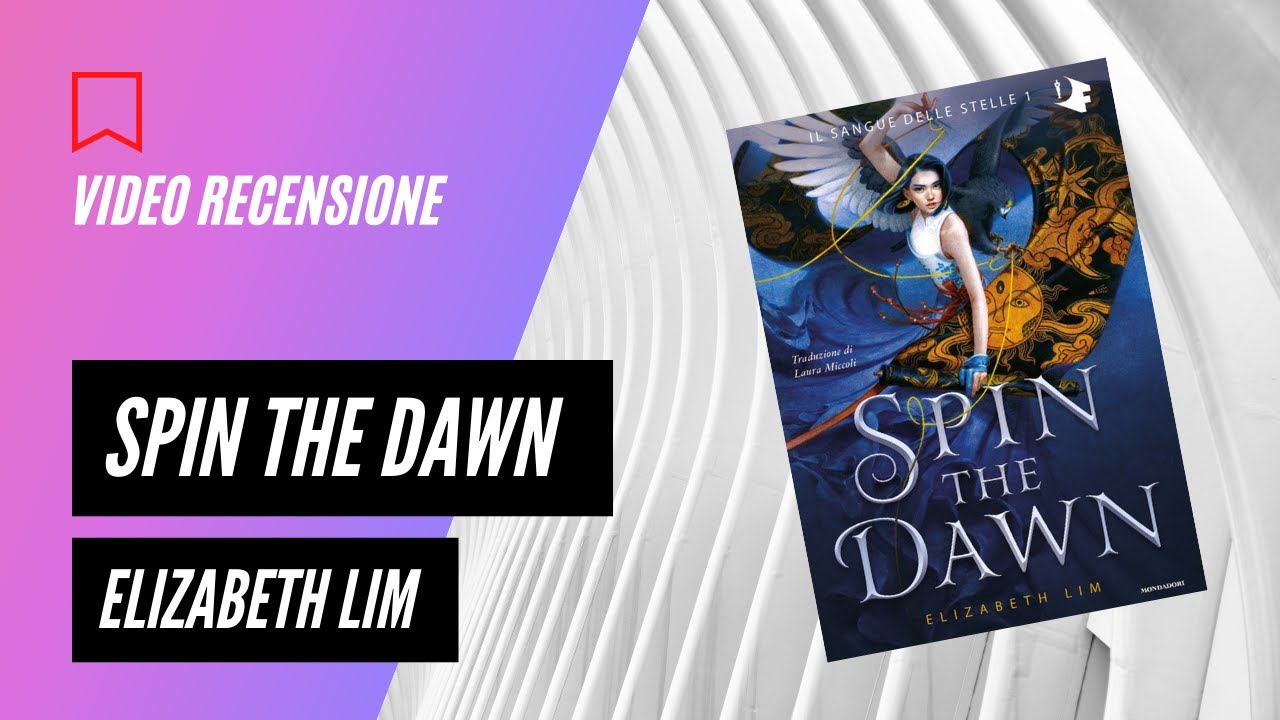 [Migliori libri nuovi] Spin the dawn di Elizabeth Lim
