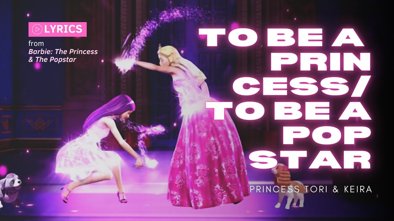 'To Be A Princess/To Be A Popstar' | Barbie: The Princess & The Popstar (LYRICS)