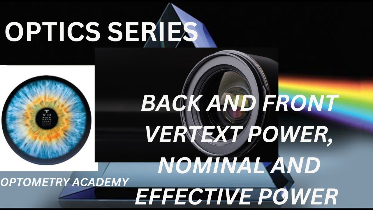Back vertex, front vertex, equivalent, effective and nominal power @optometry students