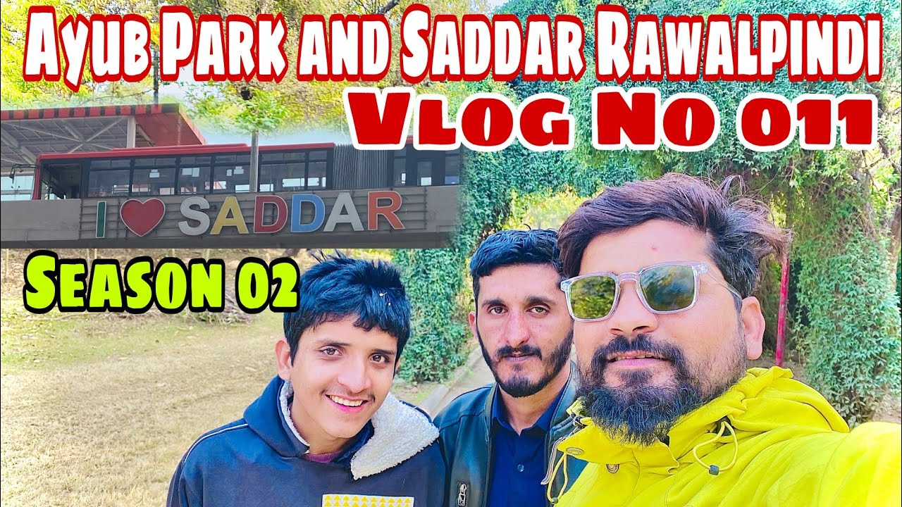 Ayub National Park and Saddar Rawalpindi|walking street rwp|Vlog No 011(207)|Season 02|Kallar Syedan