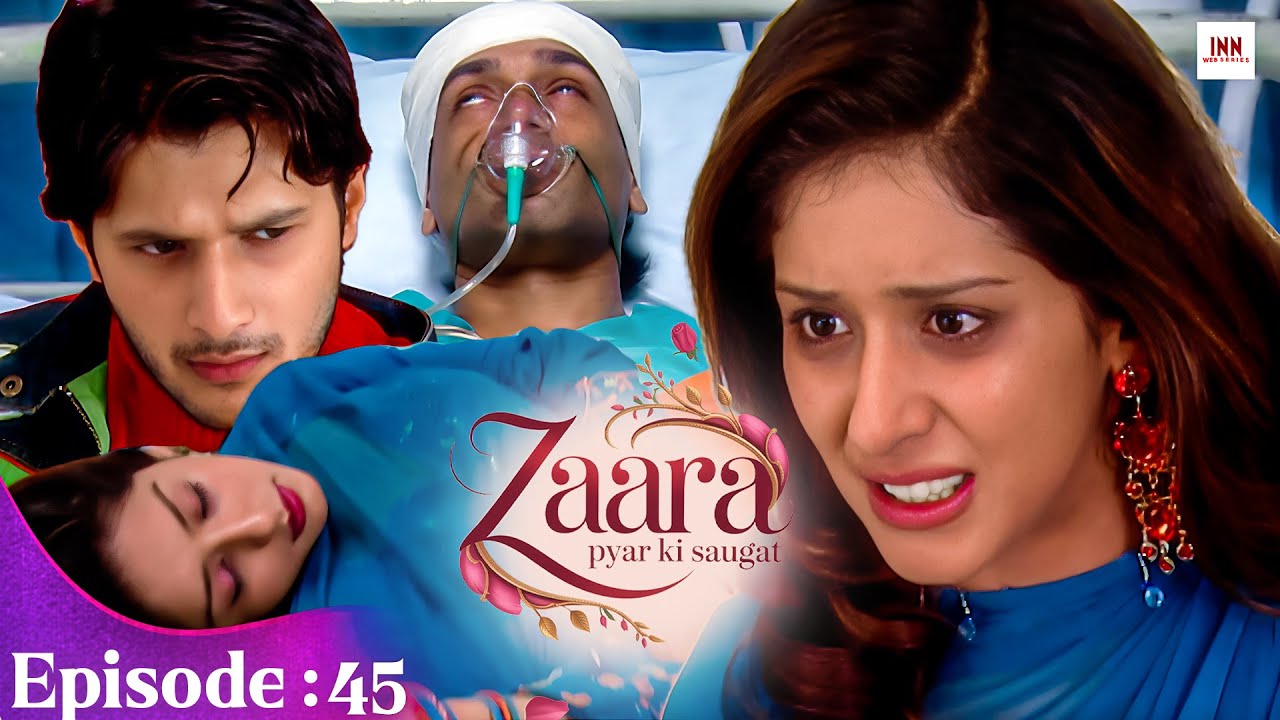 Zaara Pyar Ki Saugat | Episode 45 | Hit Love Story TV Serial 2025 | @innwebseries  | New Tv Serial