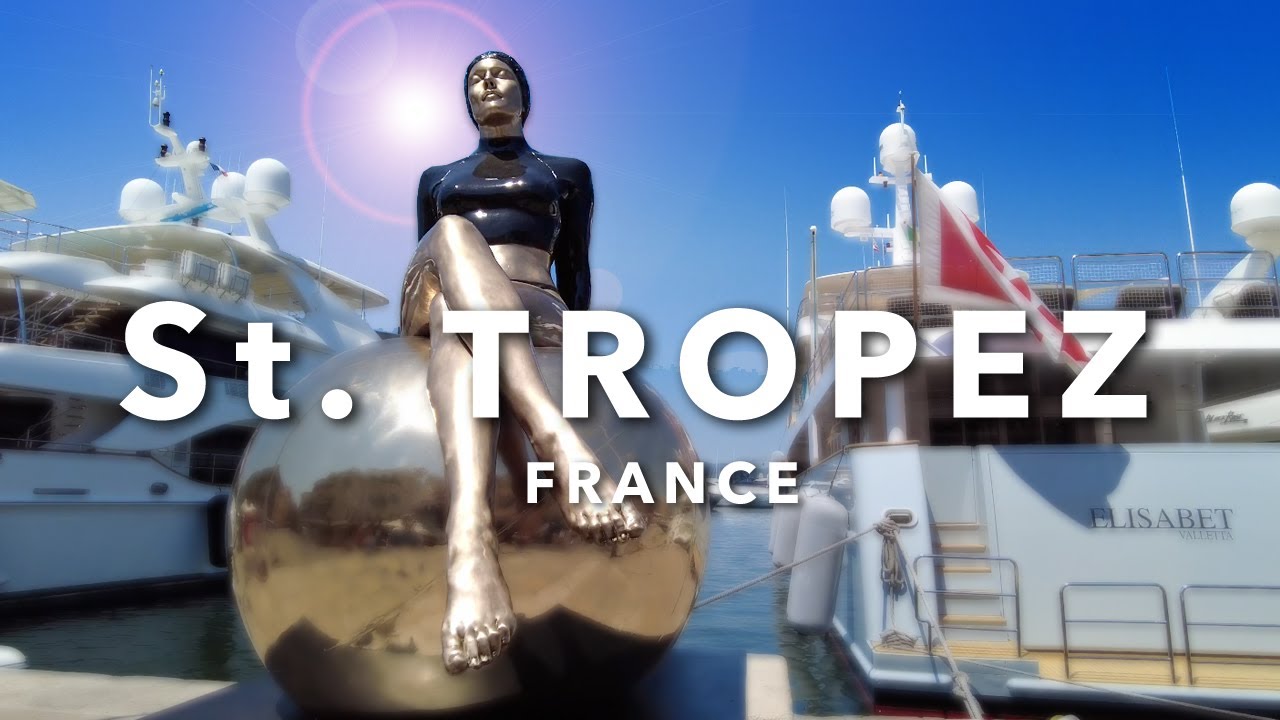 St TROPEZ France | The City of Glamour Life on the French Riviera