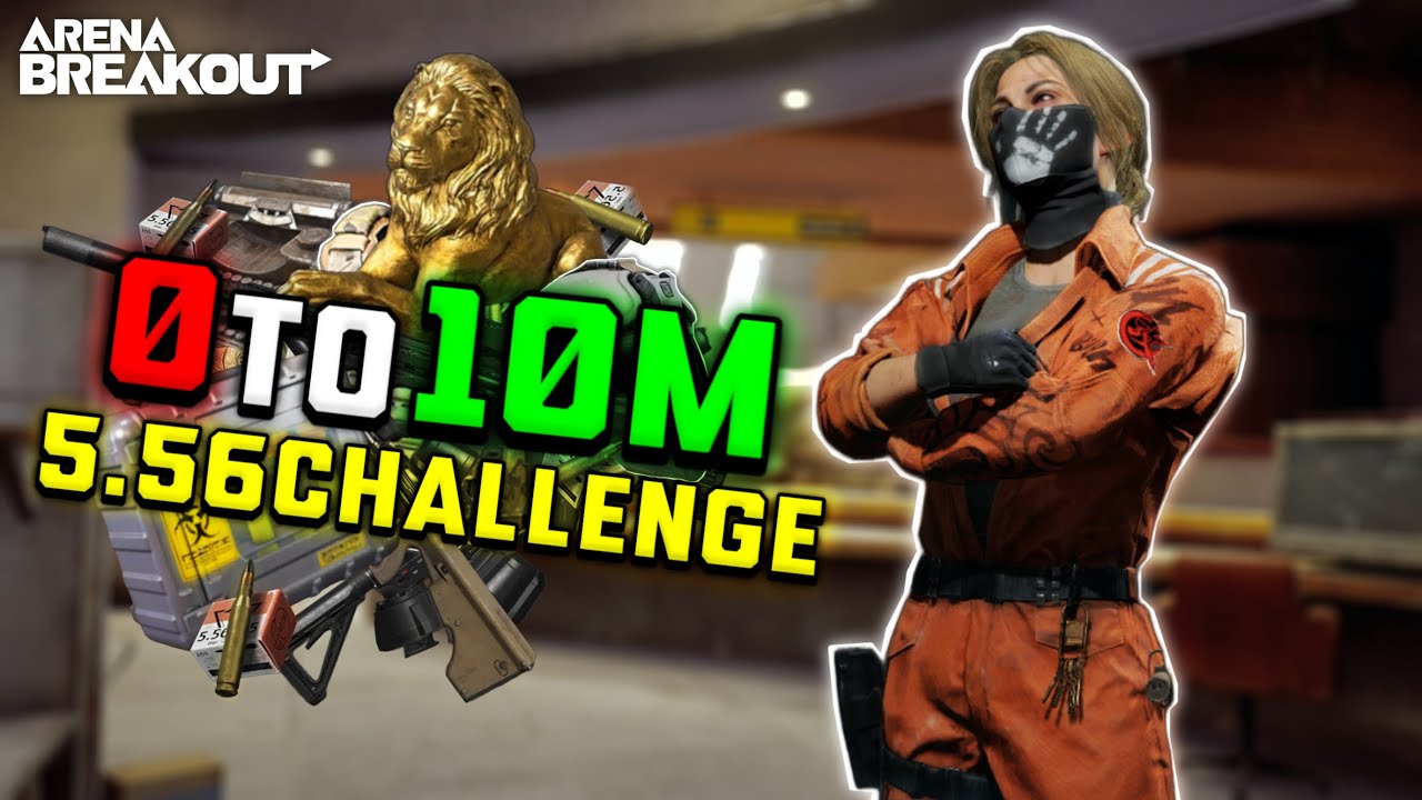 0 To 10M Only 5.56 Challenge ! | Arena Breakout