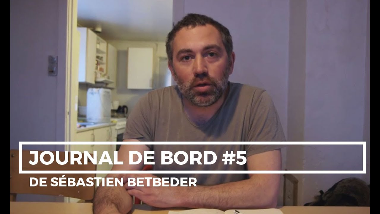 Journal de Bord de Sébastien Betbeder #5