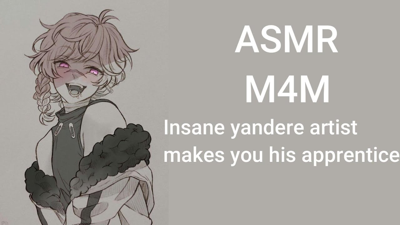 ASMR M4M Insane yandere artist makes you his apprentice