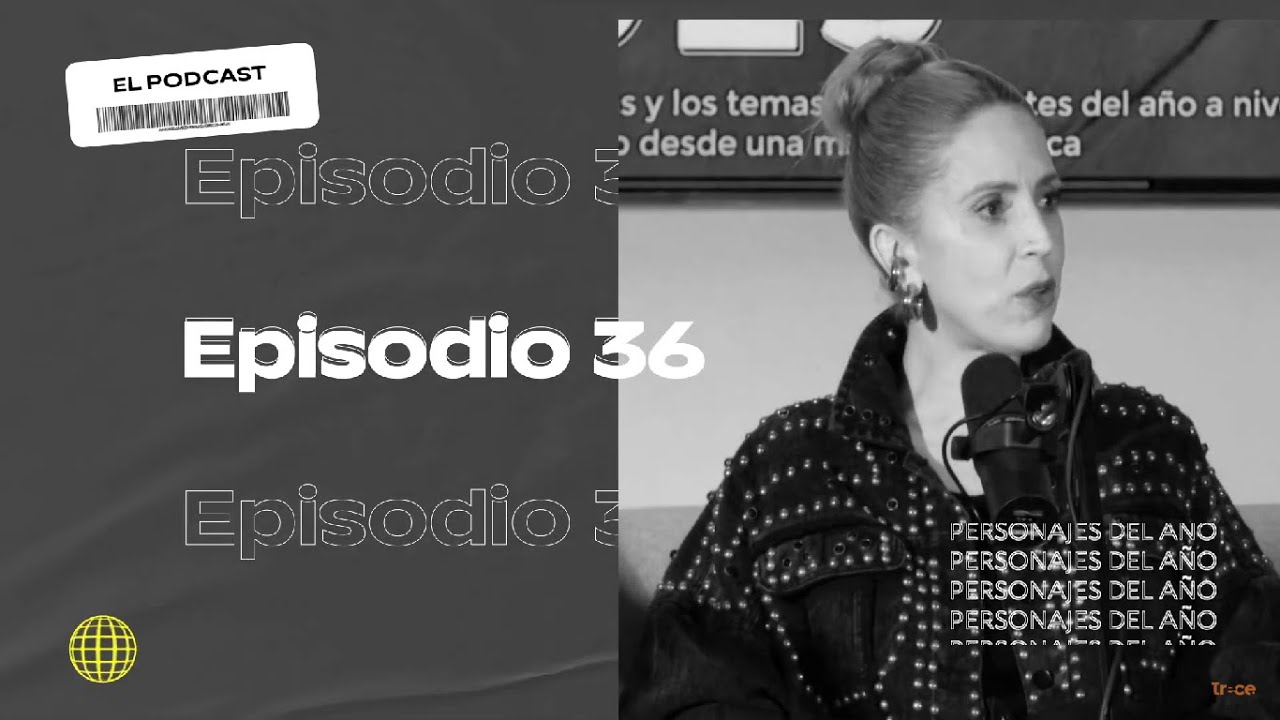 Especial: Personajes del 2023 en #ElPodcast con Alejandro Mar&iacute;n | Episodio 36 - Temporada 4