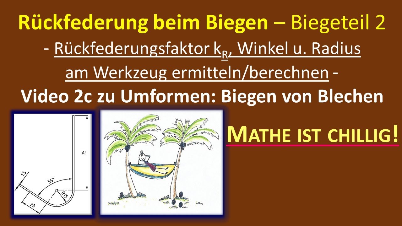 Rückfederung beim Biegen (Rückfederungsfaktor, Winkel u. Radius am Werkzeug) - Biegeteil 2 -Video 2c