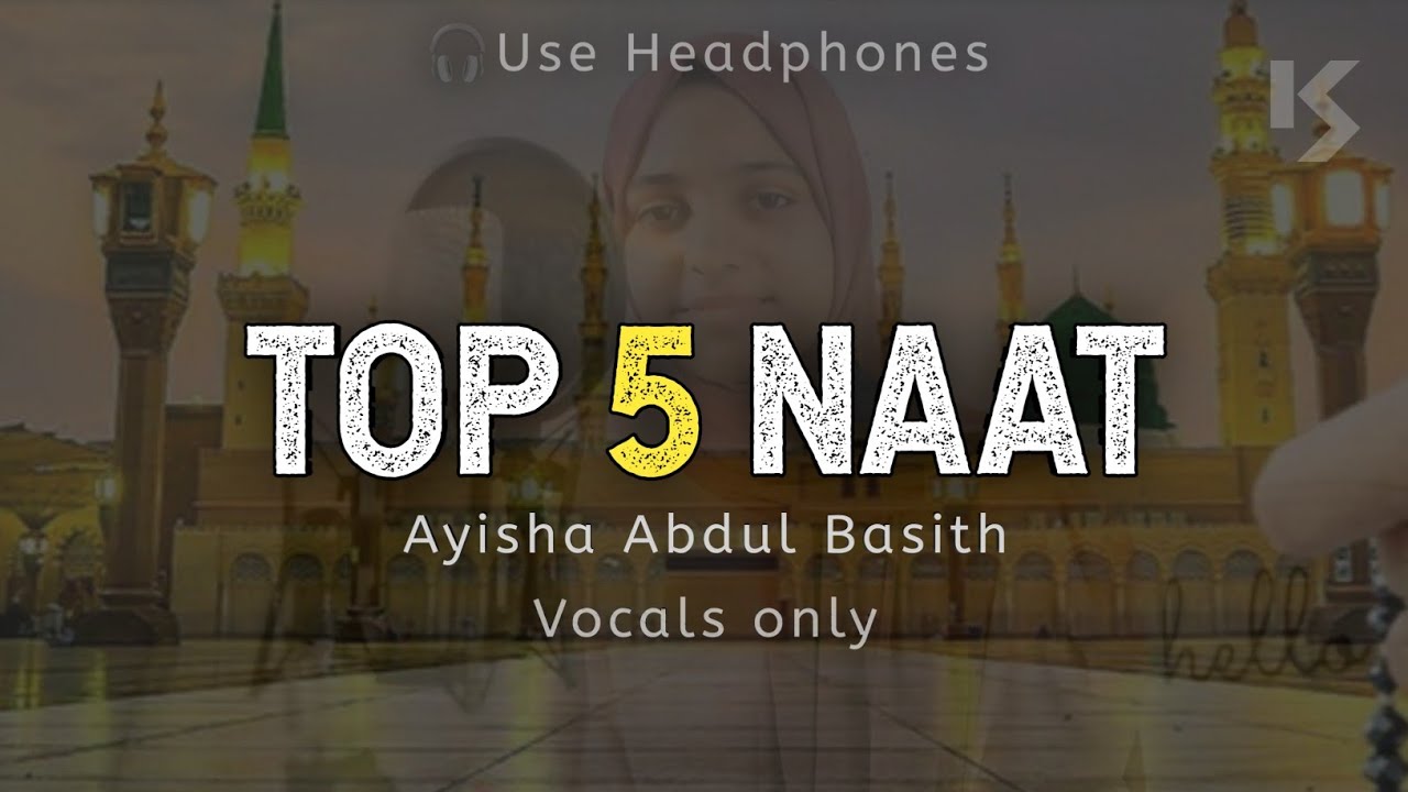 ayishaabdulbasith | Top 5 Naat | Vocals Only | Spring Reverb Naat | No Music | kopaganjstudio