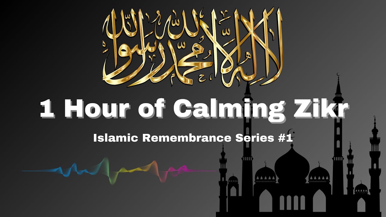 1 Hour of Calming Zikr | Islamic Remembrance & Spiritual Relaxation