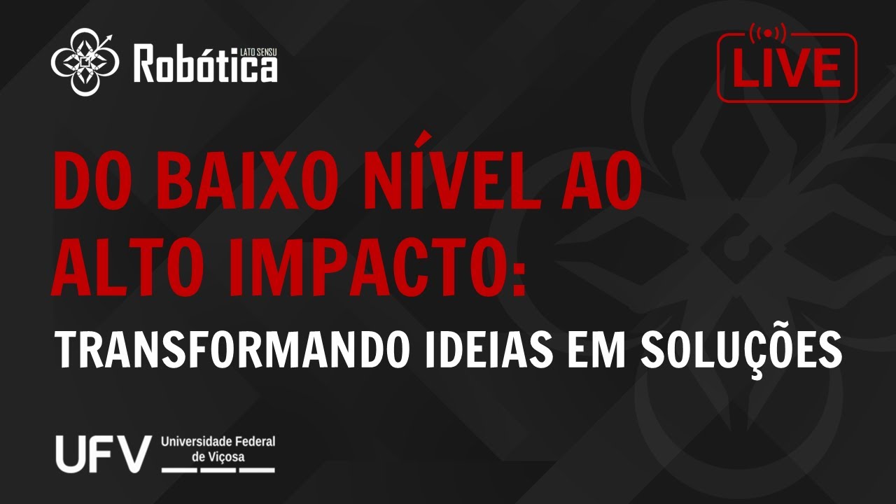 Do Baixo Nível ao Alto Impacto: Robótica e IA transformando ideias em soluções