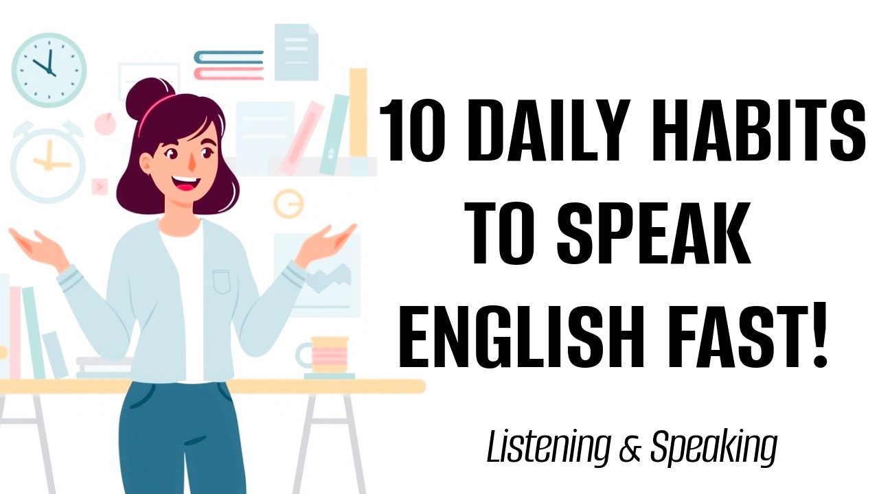 How to Speak English Confidently: 10 Daily Habits That Work Fast | English Listening Practice