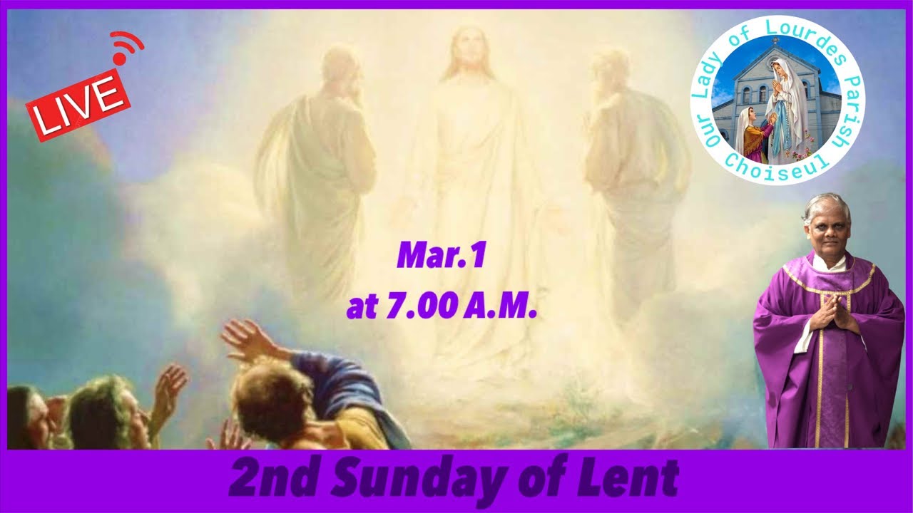 Mar.1, 2nd Sunday of Lent, Live Mass at 7.00 A.M.