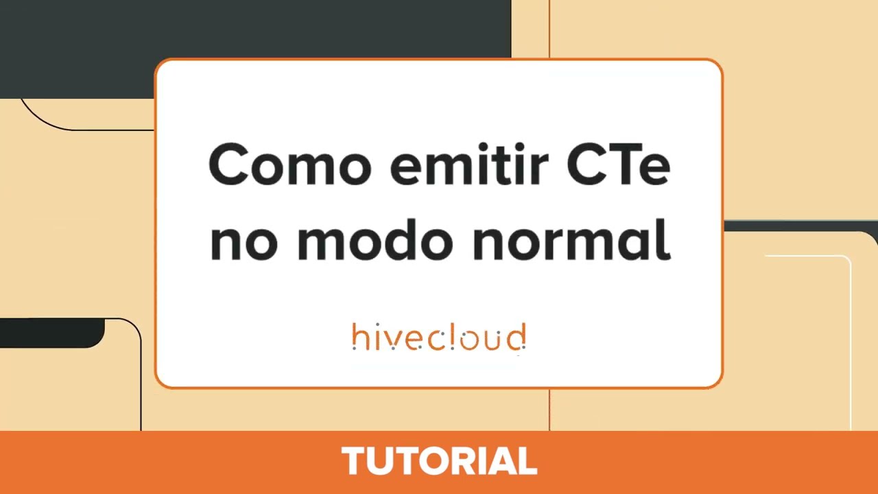 Tutorial: Como emitir CTe no modo normal - Hivecloud
