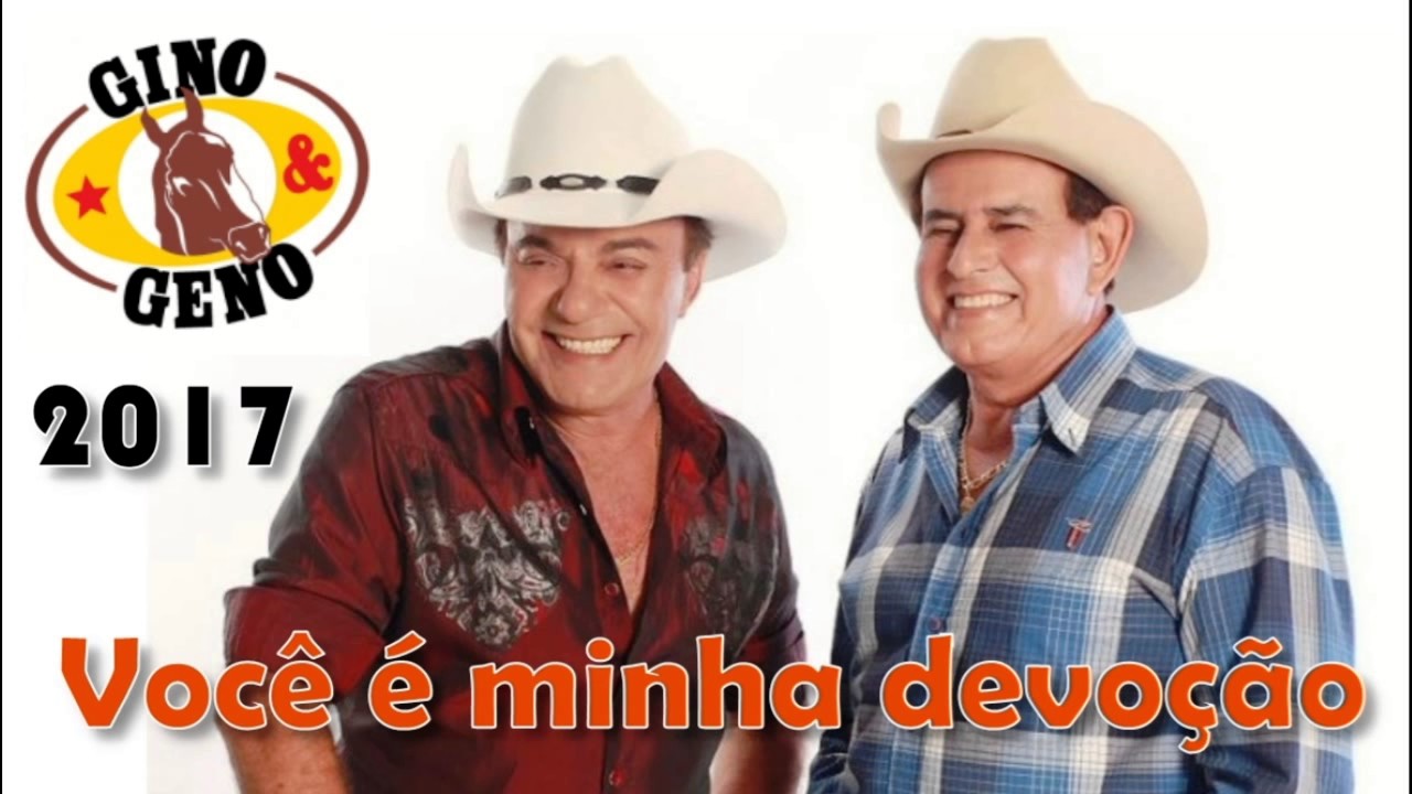 Voc&ecirc; &eacute; minha devo&ccedil;&atilde;o - Gino e Geno 2017