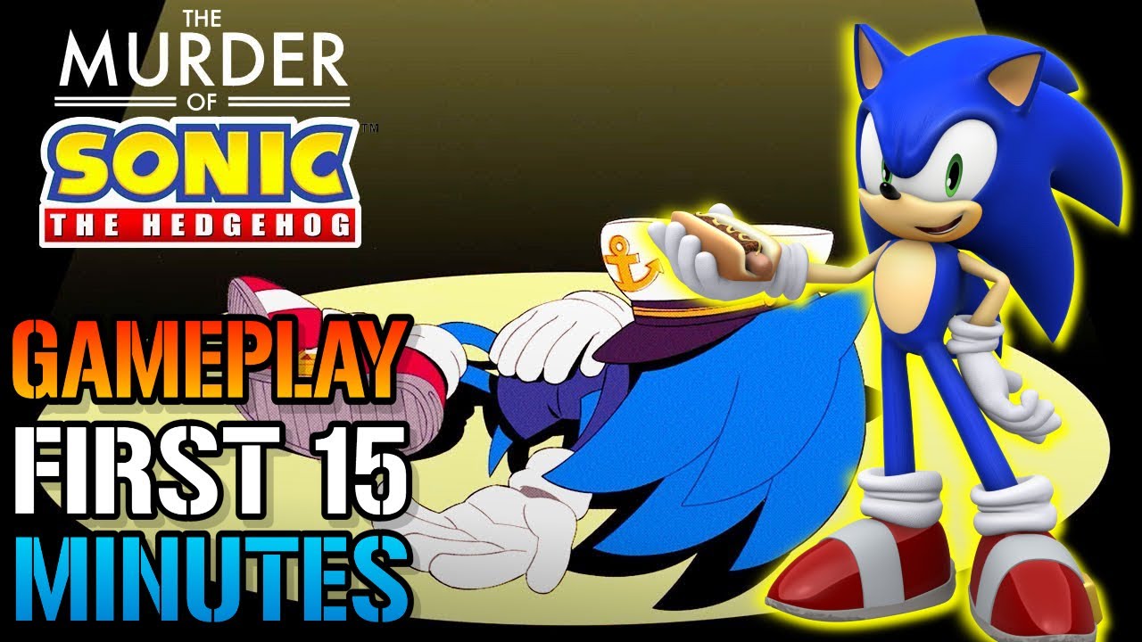 The Murder Of Sonic The Hedgehog: First 15 Minutes Of 