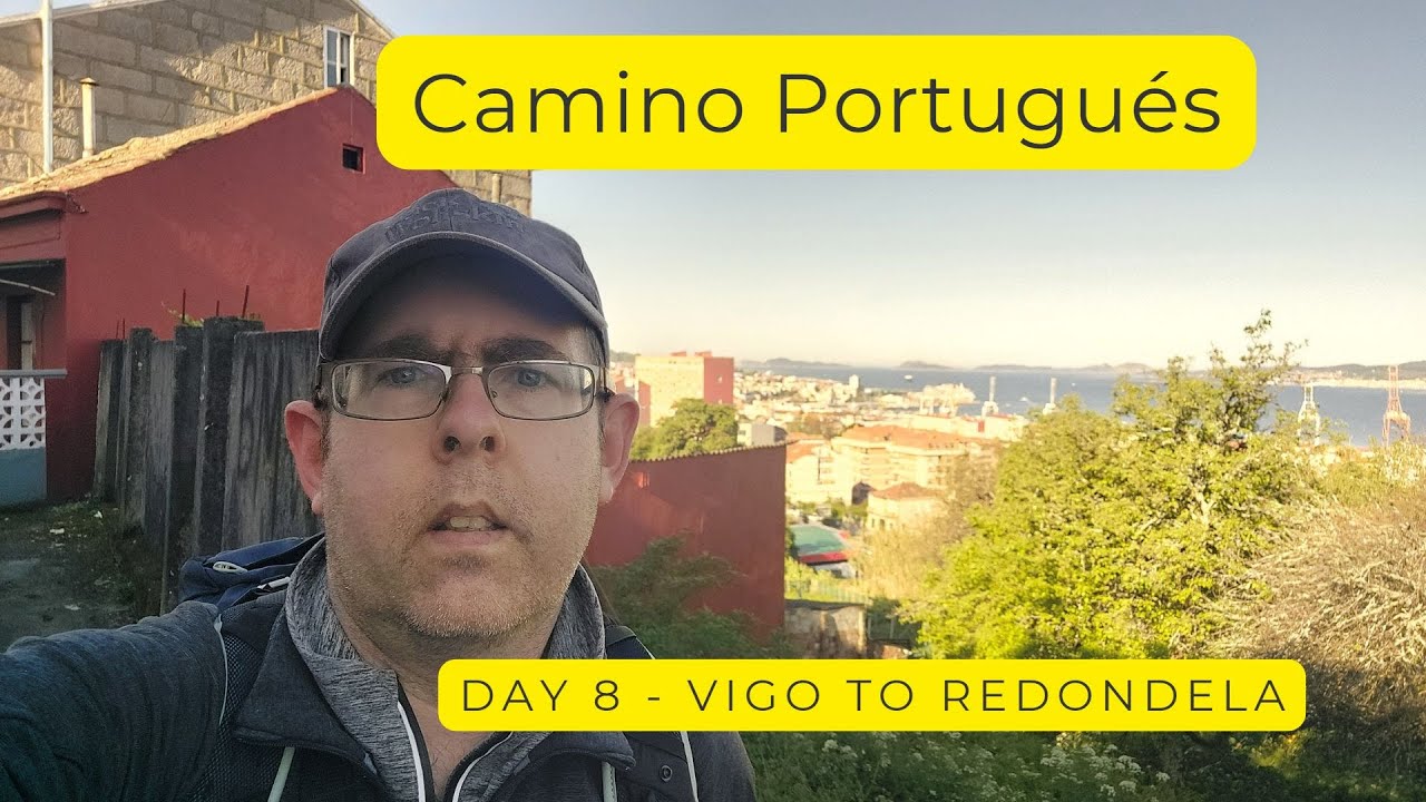 Camino Portugués Coastal Route - Day 8 - Vigo to Redondela