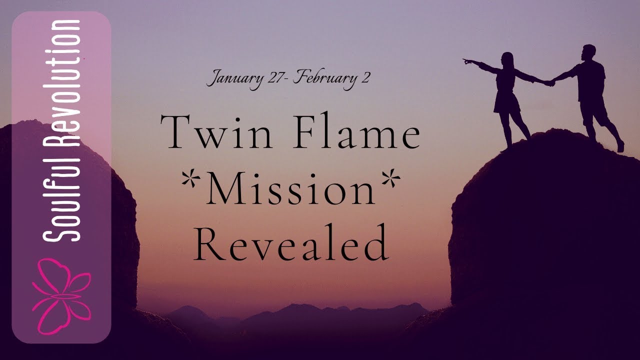 Twin Flame Mission *Major Upheaval* Reveals TF Mission Jan27 Feb2