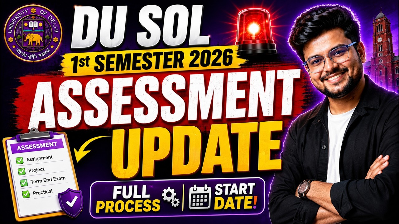 🚨DU SOL Admission 2026: 1st Semester Assessment Update | Process, Start Date & Full Details!