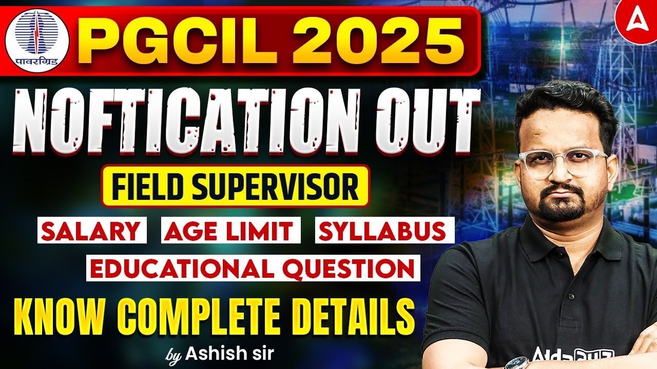 PGCIL 2025 Notification Out: Field Supervisor Vacancy | Salary, Age Limit, Syllabus, Qualification