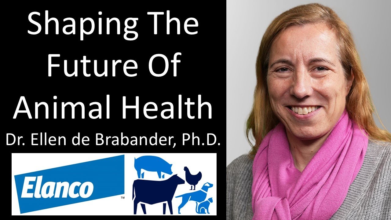Dr. Ellen de Brabander, Ph.D.- EVP, Elanco - Shaping The Future Of Animal Health